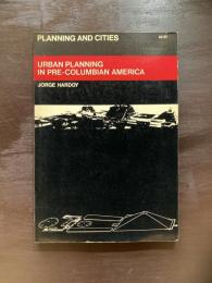 Urban Planning in Pre-Columbian America（Plannning and Cities）Jorge Hardoy