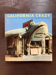 California Crazy : Roadside Vernacular Architecture
