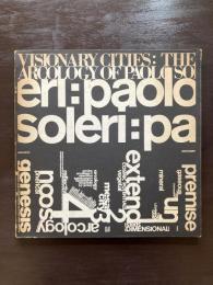 Visionary Cities : Arcology of Paolo Soleri