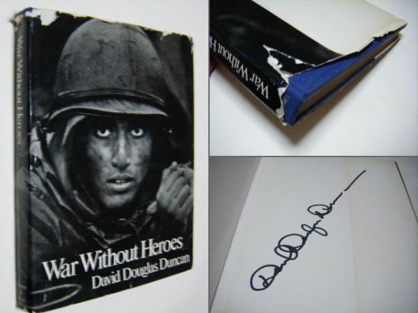 War Without Heroes David Douglas Duncan デビッド ダグラス ダンカン サイン入 7592 1 4 David Douglas Duncan デビッド ダグラス ダンカン ミキ書房 古本 中古本 古書籍の通販は 日本の古本屋 日本の古本屋