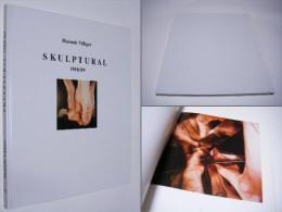 Hannah Villiger : Skulptural, 1988/89