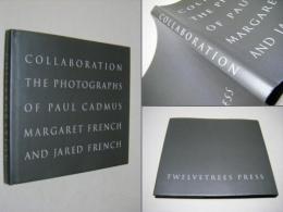 Collaboration : the photographs of Paul Cadmus, Margaret French, and Jared French