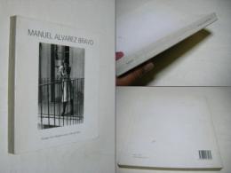 Manuel Álvarez Bravo : 303 photographies, 1920-1986 : Musée d'art moderne de la ville de Paris, 8 octobre-10 décembre 1986