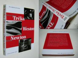 The Artificial of the Real: Anton Josef Trcka, Edward Weston, Helmut Newton - Hardcover