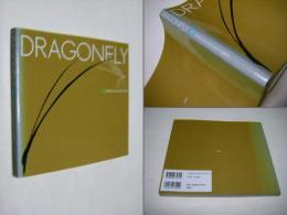 Dragonfly : Onaka Koji=2002-2007