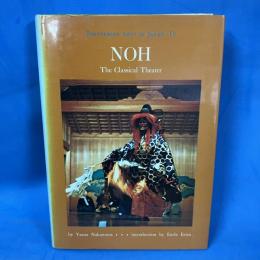 Noh : The Classical Theater ( Performing Arts of Japan Vol. 4 )