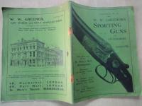 W.W. GREENER'S SporTING Guns and ACCESSORIES. (CATALOGUE № 41)    Season 1920