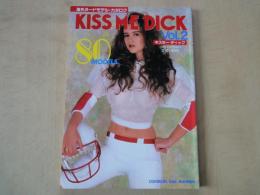 海外ヌードモデル・カタログ　KISS ME DICK　キスミー・ディック（Vol.２）＜DICK1991年5月号増刊＞