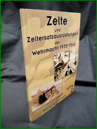 【ドイツ ミリタリー ドイツ語】【Zelte und Zeltersatzausr?stungen der Wehrmacht 1935-1945】【ドイツ国防軍のテントと代替テント 1935-1945】Horst Hinrichsen
