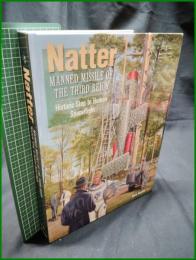 【ドイツ ミリタリー 英語】【Natter MANNED MISSILE OF THE THIRD REICH】【ナッター 第三帝国の有人ミサイル】Brett Gooden
