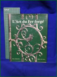 【L’Art du Fer forge　Otto Schmirler】Office du Livre