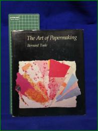 【The Art of Papermaking　Bernard Toale】Davis Publications,Inc.