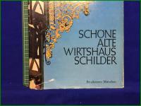 【SCHN?E ALTE WIRTSHAUS SCHILDER　Walter Leonhard】Bruckmann M?nchen