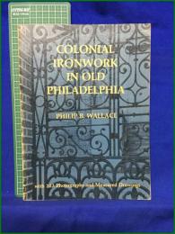 【図録】【COLONIAL IRONWORK IN OLD PHILADELPHIA  PHILIP B. WALLACE】Dover Publications, inc.