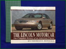 【THE LINCOLN MOTORCAR The Complete History of an American Classic  THOMAS E. BONSALL】STONY RUN PRESS