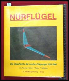 【独洋書】【Nurflgel: Die Geschichte der Horten-Flugzeuge 1933 - 1960 　　Reimar Horten他】飛行機　プレーン