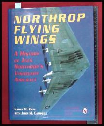 【洋書】【Northrop Flying Wings: A History of Jack Northrop's Visionary Aircraft　　　 Garry R. Pape / John M. Campbel】
