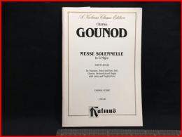 【楽譜】【Charles GOUNOD　MESSE  SOLENNELLE In G Major SAINT CECILIA シャルル・グノー　聖チェチーリアのための荘厳ミサ曲】Kalmus