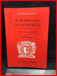 【The FLOWER of the ITALIAN MADRIGAL For Mixed Voices VOLUMEⅠ:Animuccia -Marenzio】GALAXY Music anda Arts 　1992年