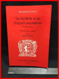 【The FLOWER of the ITALIAN MADRIGAL For Mixed Voices VOLUMEⅡ:Monte-Willaert】GAUDIA Music anda Arts  1988年
