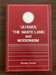"Ulysses", "The Waste Land" and Modernism