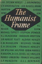 The Humanist Frame（ヒューマニズムの危機―新しい人間主義の構想）