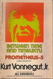 Between Time and Timbuktu or Prometheus-5