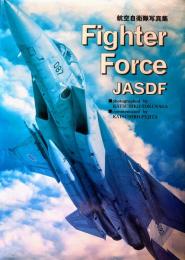 Fighter force JASDF : 航空自衛隊写真集