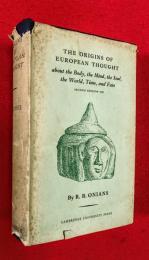 The Origins of European Thought about the Body, the Mind, the Soul, the World, Time, and Fate  :ヨーロッパ思想の起源 ― 身体・精神・魂・世界・時間・運命について