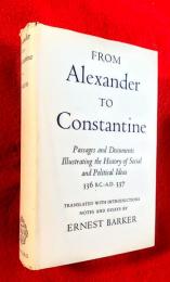 From Alexander to Constantine : passages and documents illustrating the history of social and political ideas, 336 B.C.-A.D. 337