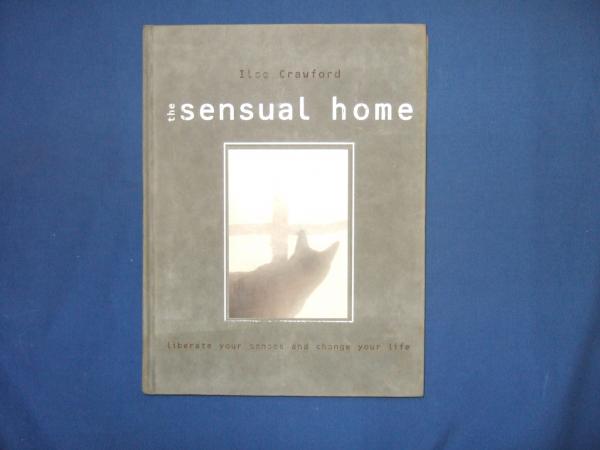 Sensual Home　ハードカバー　センシュアルホーム　イルゼ・クロフオード The Sensual Home: Ilse Crawford, Martyn Thompson