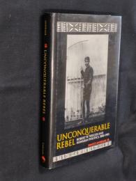 Unconquerable Rebel: Robert W. Wilcox and Hawaiian Politics 1880-1903