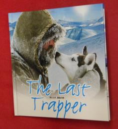 The Last Trapper　狩人と犬、最期の旅