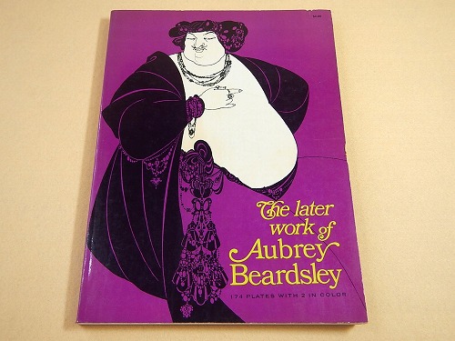 The later work of Aubrey Beardsley （ビアズリー画集） / 古本、中古
