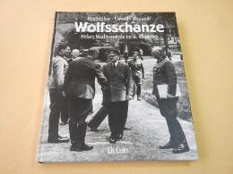 Wolfsschanze  Hitlers Machtzentrale im II. Weltkrieg 