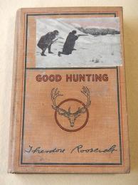 英文洋書 『GOOD HUNTING　In the Pursuit of Big Game in the West』