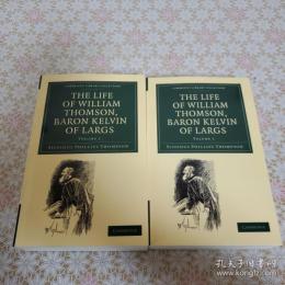 The Life of William Thomson, Baron Kelvin of Largs 全2冊揃
ケルヴィン卿ウィリアム・トムソンの生涯