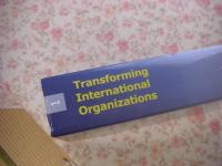 Transforming international organizations
The globalization of the world economy