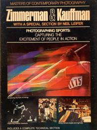 Zimmerman＆Kauffman　with a special section by Neil Leifer　Photographing sports　 Masters of contemporary photography 