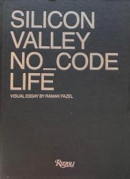 SILICON VALLEY NO_CODE LIFE　Ramak Fazel