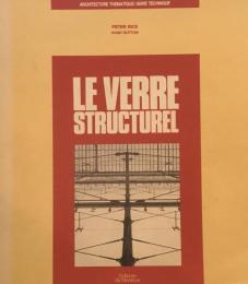 Le verre structurel　Peter RICE　HUGH DUTTON　Architevture Thematique Serie Tecnique　
