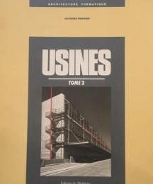 Usines TOME 2. Jacques Ferrier　Architevture Thematique