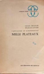 MILLE PLATEAUX　Gilles Deleuze　Félix Guattari　ジル・ドゥルーズ　フェリックス・ガタリ