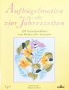 Aufb?gelmotive f?r alle vier Jahreszeiten　四季のモチーフ