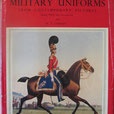 BRITISH MILITARY UNIFORMS    From Contemporary Pictures