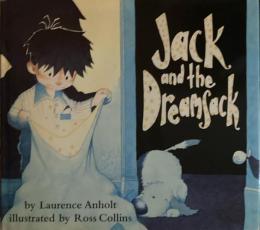 Jack and the Dreamsack 　by Laurence Anholt