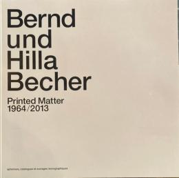 BERND und HILLA BECHER　Printed Matter 1964/2013　ベルント＆ヒラ・ベッヒャー
