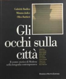 Gli occhi sulla citta Gabriele Basilico Mimmo Jodice Olivo Barbieri