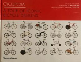 Cyclepedia　A Tour of Iconic Bicycle Designs