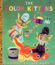 英文絵本)A LITTLE GOLDEN BOOK #86: THE COLOR KITTENS